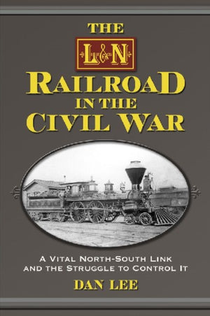 L&N Railroad in the Civil War