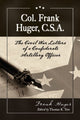 Book cover of: Col. Frank Huger, C.S.A.. By: Frank Huger