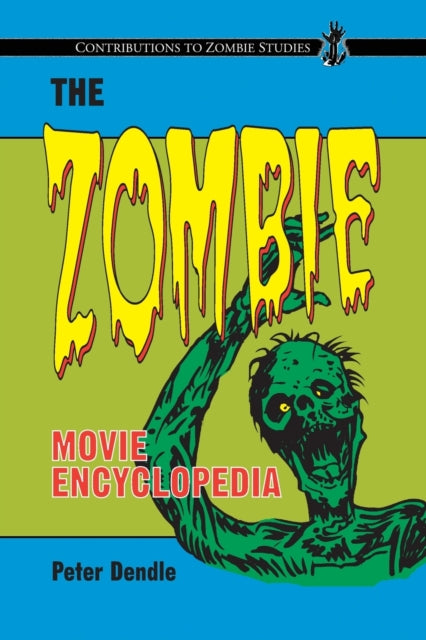 Book cover of: Zombie Movie Encyclopedia. By: Peter Dendle