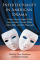 Book cover of: Intertextuality in American Drama