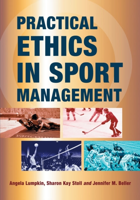 Book cover of: Practical Ethics in Sport Management. By: Angela Lumpkin