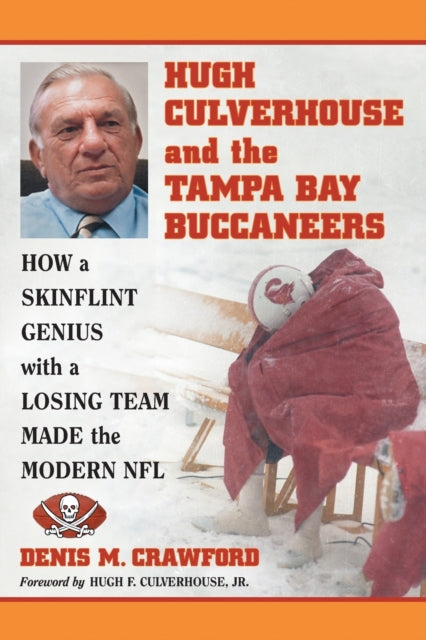 Book cover of: Hugh Culverhouse and the Tampa Bay Buccaneers. By: Denis M. Crawford