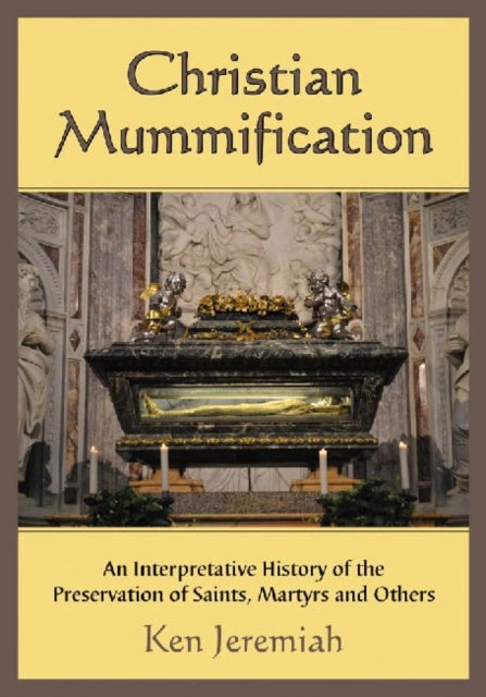 Book cover of: Christian Mummification. By: Ken Jeremiah