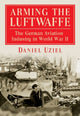 Book cover of: Arming the Luftwaffe. By: Daniel Uziel