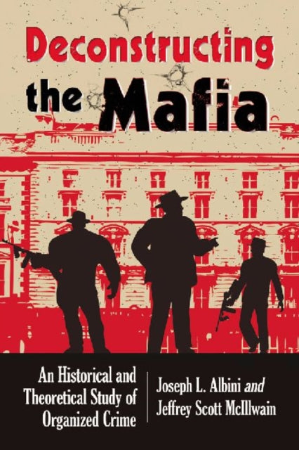 Book cover of: Deconstructing Organized Crime