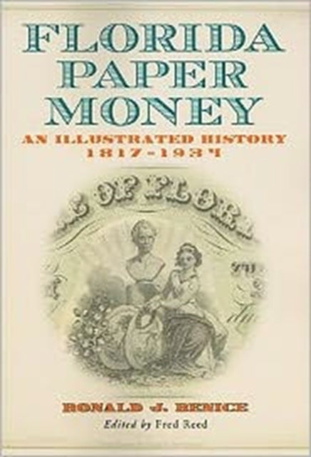 Book cover of: Florida Paper Money. By: Ronald J. Benice