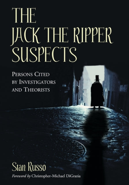 Book cover of: Jack the Ripper Suspects. By: Stan Russo