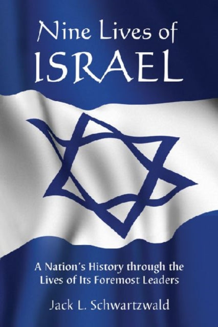 Book cover of: Nine Lives of Israel. By: Jack L. Schwartzwald
