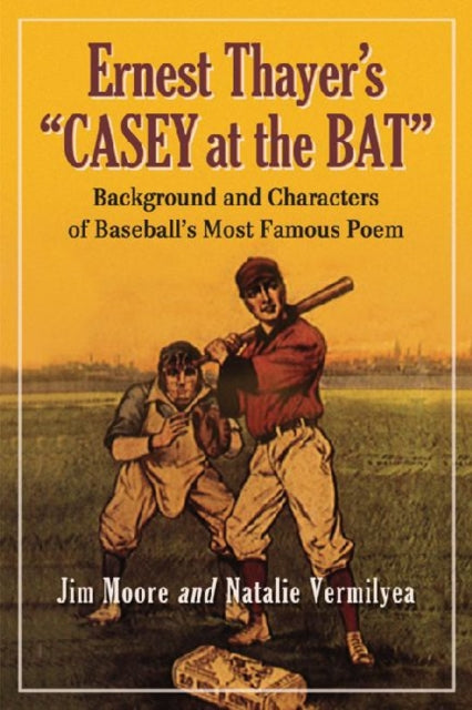 Book cover of: Ernest Thayer's "Casey at the Bat". By: Jim Moore