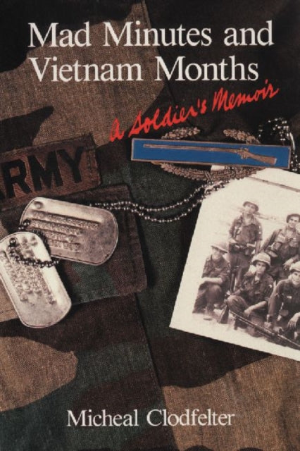Book cover of: Mad Minutes and Vietnam Months. By: Micheal Clodfelter