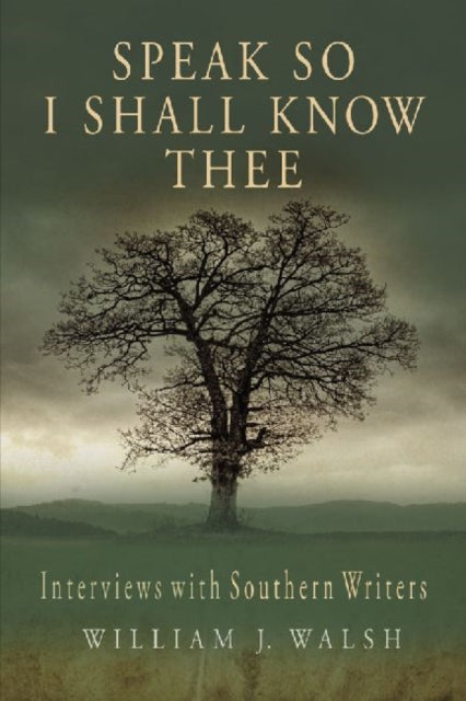 Book cover of: Speak So I Shall Know Thee. By: William J. Walsh