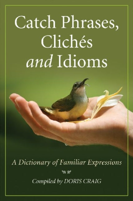 Book cover of: Catch Phrases, Cliches and Idioms. By: Doris Craig