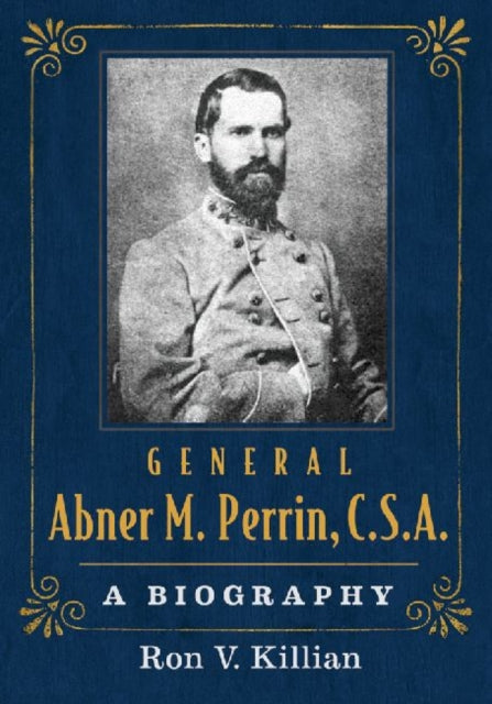 General Abner M. Perrin, C.S.A.