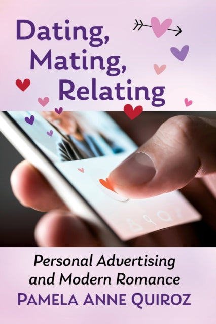 Book cover of: Dating, Mating, Relating. By: Pamela Anne Quiroz