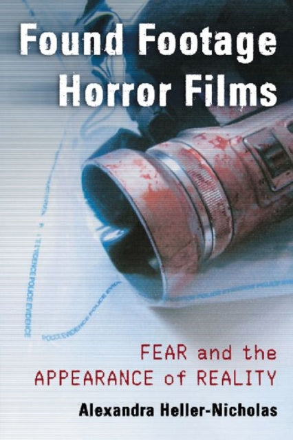 Book cover of: Found Footage Horror Films. By: Alexandra Heller-Nicholas