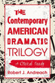 Book cover of: Contemporary American Dramatic Trilogy. By: Robert J. Andreach