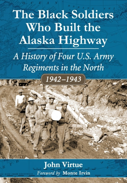 Book cover of: Black Soldiers Who Built the Alaska Highway