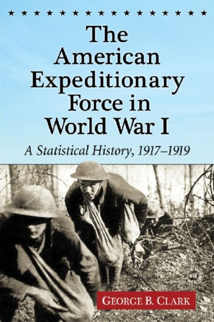Book cover of: American Expeditionary Force in World War I. By: Clark, George B.