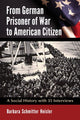 Book cover of: From German Prisoner of War to American Citizen. By: Barbara Schmitter Heisler
