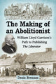 Book cover of: Making of an Abolitionist. By: Denis Brennan