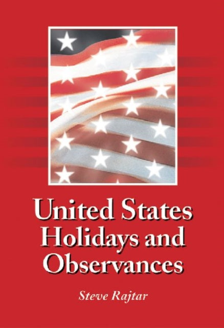 Book cover of: United States Holidays and Observances. By: Steve Rajtar