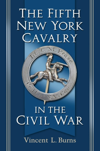 Book cover of: Fifth New York Cavalry in the Civil War. By: Vincent L. Burns