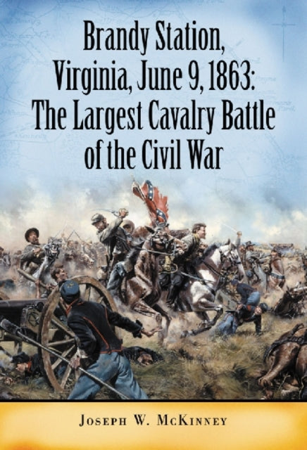 Book cover of: Brandy Station, Virginia, June 9, 1863. By: Joseph W. Mckinney