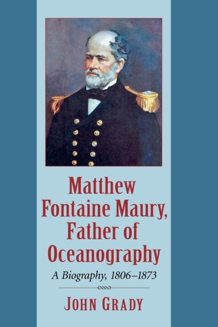Book cover of: Matthew Fontaine Maury, Father of Oceanography. By: John Grady
