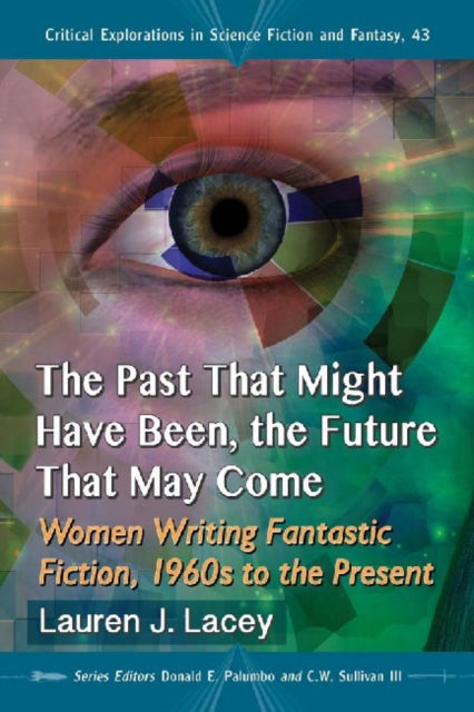 Book cover of: Past That Might Have Been, the Future That May Come. By: Lauren J. Lacey