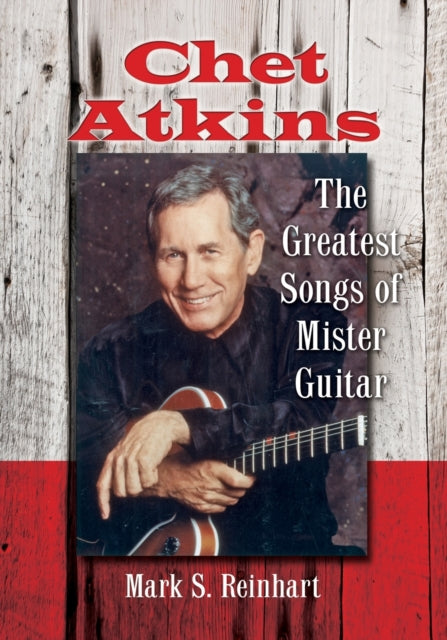 Book cover of: Chet Atkins. By: Mark S. Reinhart