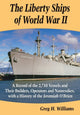 Book cover of: Liberty Ships of World War II. By: Greg H. Williams