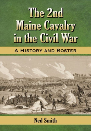 The 2nd Maine Cavalry in the Civil War