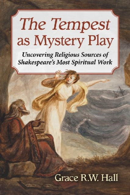 Book cover of: Tempest as Mystery Play. By: Grace R.W. Hall