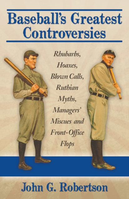 Book cover of: Baseball's Greatest Controversies. By: Robertson, John G.