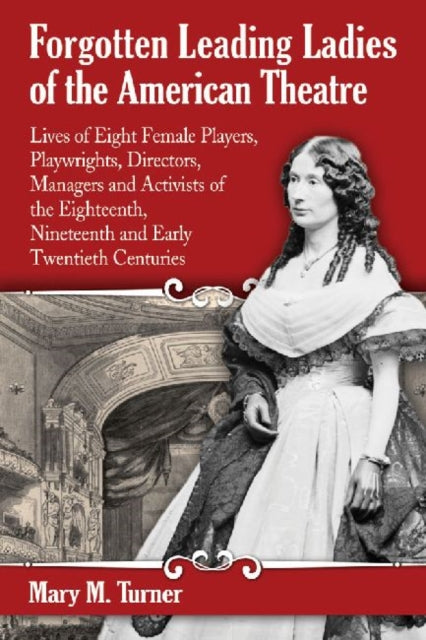 Book cover of: Forgotten Leading Ladies of the American Theatre. By: Mary M. Turner