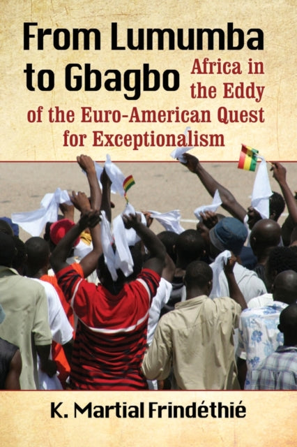 Book cover of: From Lumumba to Gbagbo. By: K. Martial Frindéthié