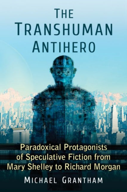 Book cover of: Transhuman Antihero. By: Michael Grantham