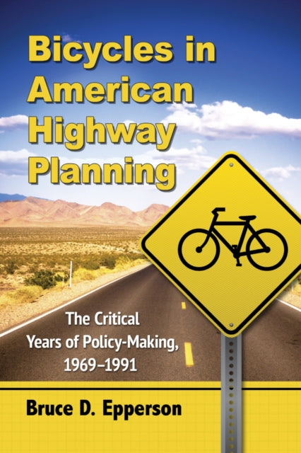 Book cover of: Bicycles in American Highway Planning. By: Bruce D. Epperson