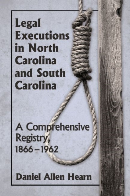 Book cover of: Legal Executions in North Carolina and South Carolina. By: Daniel Allen Hearn