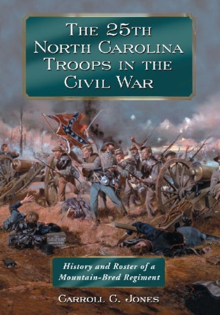 Book cover of: 25th North Carolina Troops in the Civil War