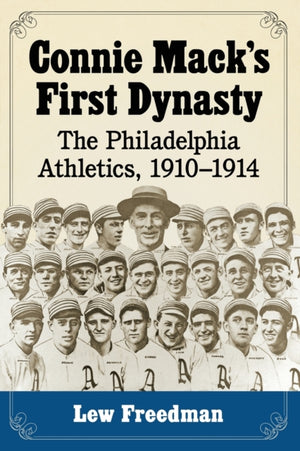 Connie Mack's First Dynasty
