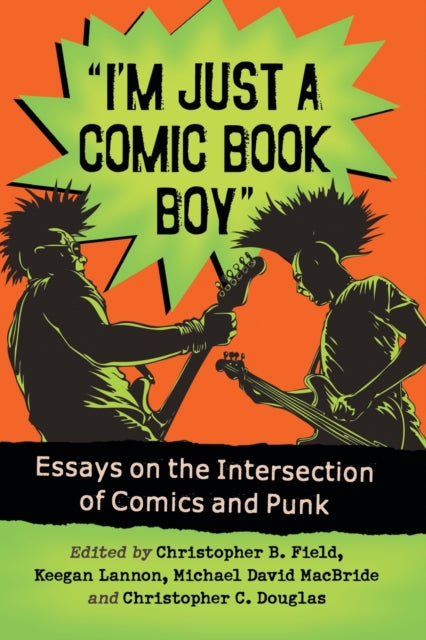 Book cover of: I'm Just a Comic Book Boy. By: Christopher B. Field