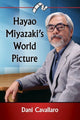 Book cover of: Hayao Miyazaki's World Picture. By: Dani Cavallaro