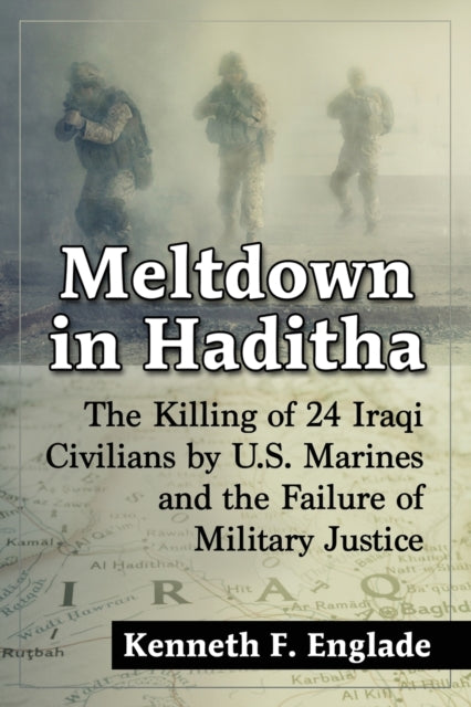 Book cover of: Meltdown in Haditha. By: Kenneth F. Englade