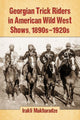 Book cover of: Georgian Trick Riders in American Wild West Shows, 1890s-1920s. By: Irakli Makharadze