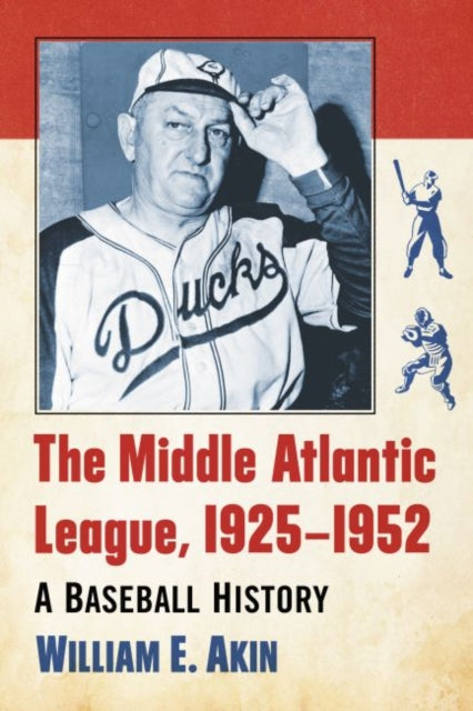 Book cover of: Middle Atlantic League, 1925-1952. By: William E. Akin