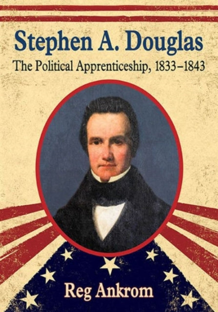 Book cover of: Stephen A. Douglas. By: Reg Ankrom