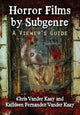 Book cover of: Horror Films by Subgenre. By: Chris Vander Kaay