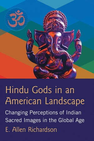 Hindu Gods in an American Landscape