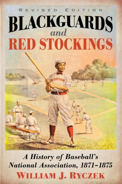 Book cover of: Blackguards and Red Stockings. By: William J Ryczek